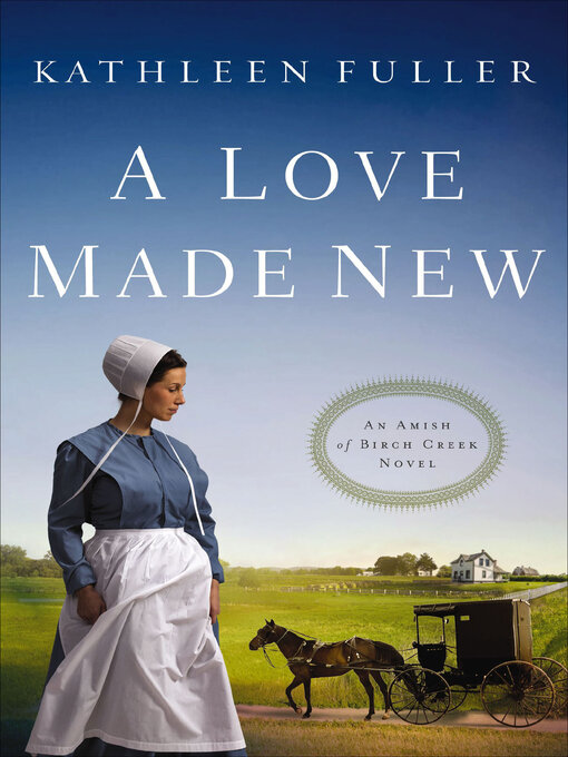 Title details for A Love Made New by Kathleen Fuller - Available